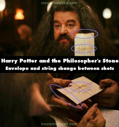 Phim Harry Potter and the Philosopher’s Stone (Harry Potter và Hòn đá Phù thuỷ), khi Harry và Hagrid ở Gringotts, Harry rút bức thư của giáo sư Dumbleldore từ trong túi đưa cho Goblin. Nhưng khi Goblin đưa tay ra lấy bức thư, kiểu dáng buộc của đường chỉ trên thư hoàn toàn khác so với trước. Thêm nữa, bức thư lúc sau không có nếp nhăn